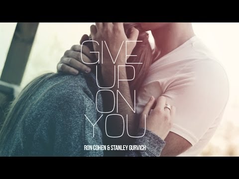 Ron Cohen רון כהן & Stanley Gurvich - Give Up On You