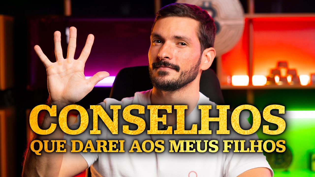 5 CONSELHOS PARA OS JOVENS | O 5º conselho é o mais importante...