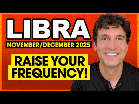 Libra: Raise Your Frequency! | November & December 2025 Monthly Tarot