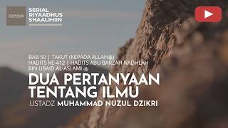 Download lagu 2081. TWO QUESTIONS ABOUT KNOWLEDGE | Riyaadhus Shaalihiin | Ustadz Muhammad Nuzul Dzikri mp3