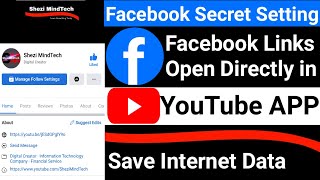 Facebook Secret Settings | Facebook Links Direct Open YouTube | Open Link Facebook in APP | Facebook