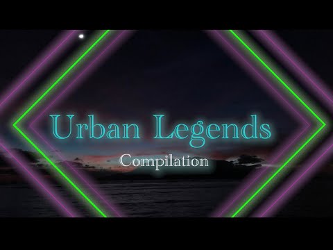 Urban Legends Compilation