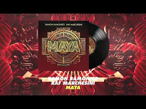 Ramon Ramonito & Raf Marchesini "Maya"