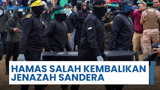Israel Tuding Hamas Salah Kembalikan Jenazah Sandera setelah Diperiksa Tim Forensik