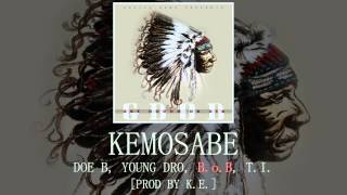 Kemosabe: Doe B, Young Dro, B.o.B, T.I. [Prod by K.E.]