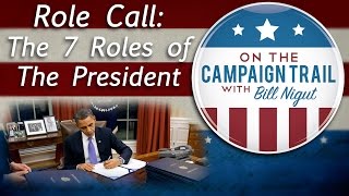 The Seven Roles of the U.S. President | On the Campaign Trail