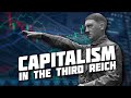 Capitalism In The Third Reich Economics Of WW2 Germany