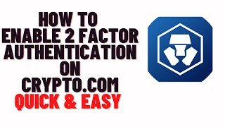 how to enable 2 factor authentication on crypto.com,How to Set Up Your Crypto.com Exchange 2FA