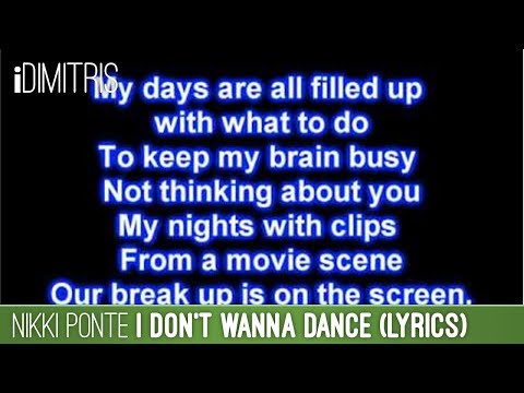 Nikki Ponte - I Don't Wanna Dance (Lyrics)