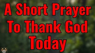 Lord, Thank You for Your Grace That Kept Me | Morning Prayer To Thank Today