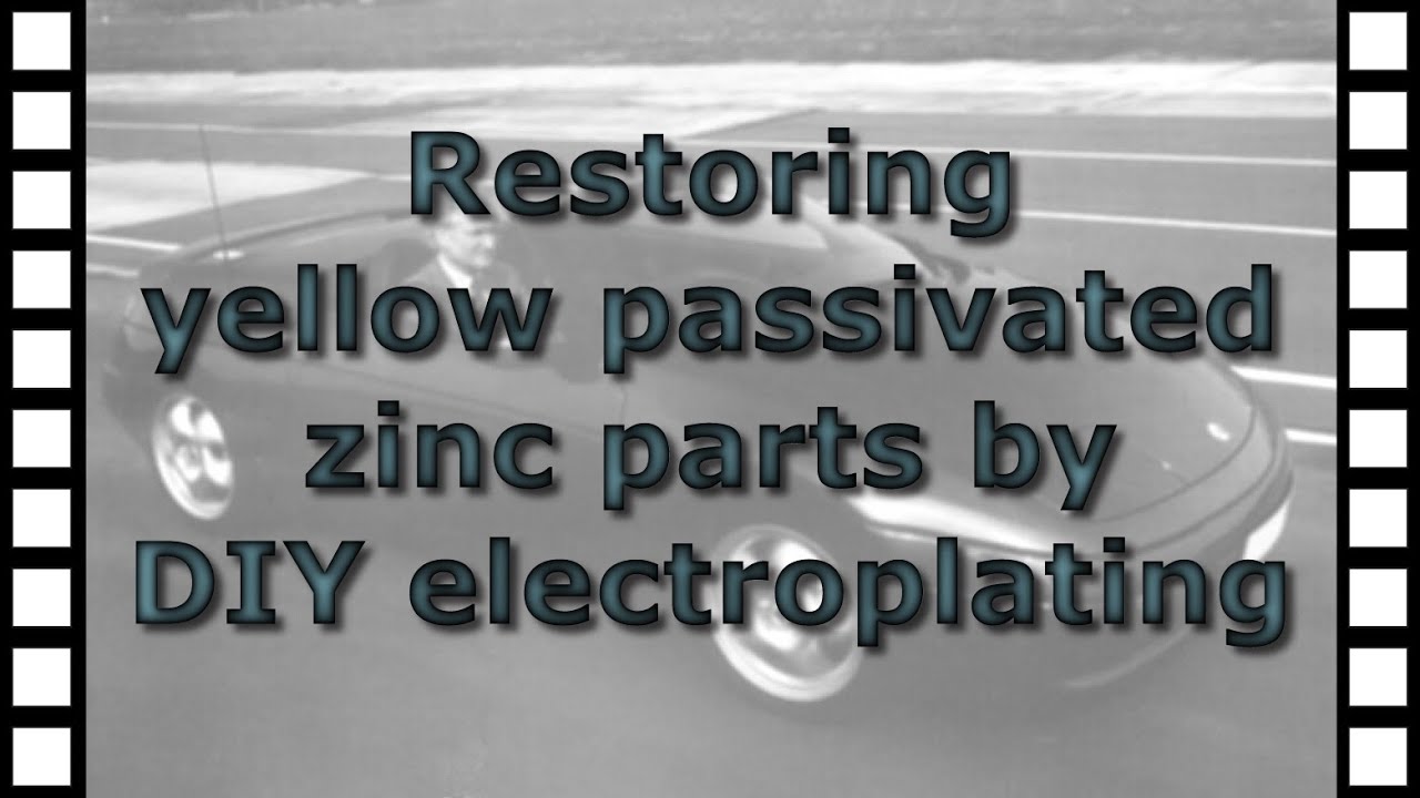 Watch video Restoring yellow passivated zinc parts by DIY electroplating Now Restoring yellow passivated zinc parts by DIY electroplating