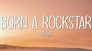 Download lagu Neffex - Born A Rockstar (Lyrics) mp3