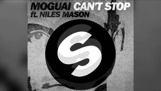 Moguai feat. Niles Mason - Can't Stop (Original Mix Edit) [Official]