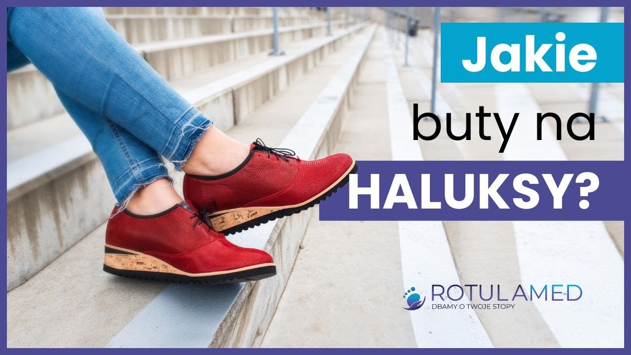 Jakie buty na haluksy