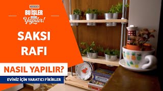 Saksı Rafı Nasıl Yapılır?