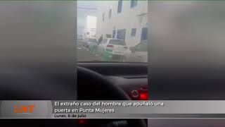 El extra&ntilde;o caso del hombre que apu&ntilde;al&oacute; una puerta en Punta Mujeres