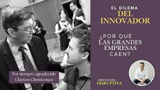 El Dilema del Innovador Clayton Christensen explicado por Francisco Santolo. Innovación Disruptiva