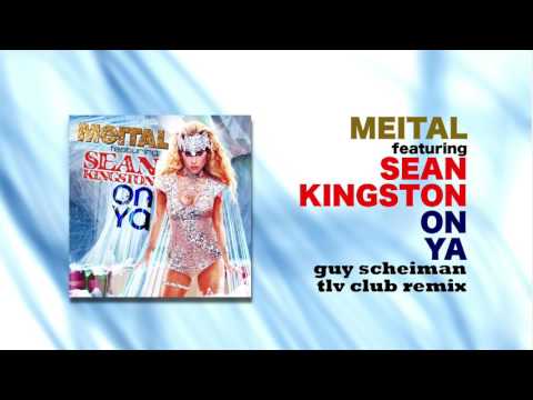 Meital feat Sean Kingston - On Ya (Guy Scheiman TLV Club Remix)