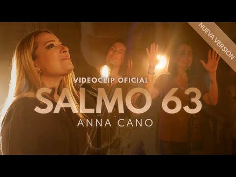 ANNA CANO I SALMO 63 (Nueva Versión)