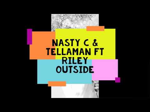 NASTY C & TELLAMAN FT RILEY OUTSIDE