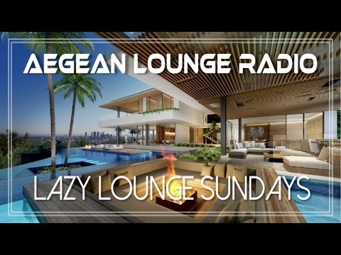 Lazy Lounge Sundays 12 - Chillout & Lounge Music