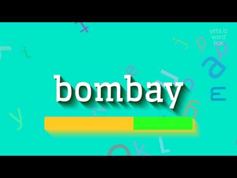 BOMBAY - How to pronounce Bombay?