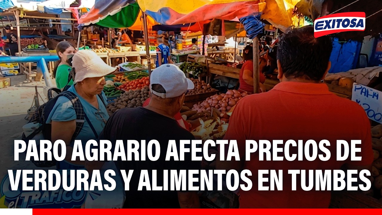 🔴🔵 Tumbes: precios elevados en verduras y alimentos como consecuencia del paro agrario