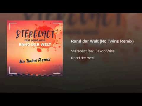 Stereoact feat. Jakob Wiss - Rand der Welt ( No Twins Remix )