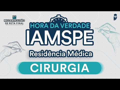 Hora da Verdade Cirurgia IAMSPE - Aula para Residência Médica