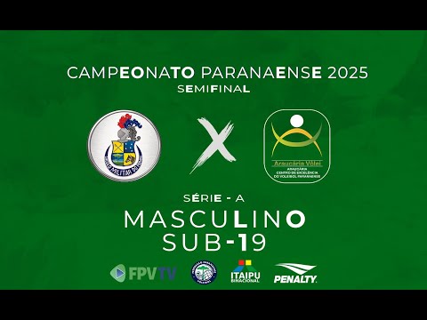 PARANAENSE SUB-19 - SÉRIE A - MASC - SEMI - CÍRCULO MILITAR DO PARANÁ X ARAUCÁRIA VÔLEI