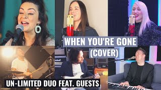 When You&#39;re Gone - Bryan Adams &amp; Mel C (Un-Limited Duo feat. Guests COVER)