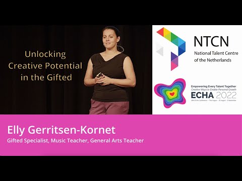 ECHA2022 - Elly Gerritsen-Kornet, Unlocking creative potential in the gifted
