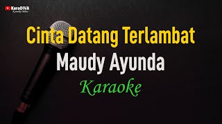 Download lagu Maudy Ayunda - Cinta Datang Terlambat (Karaoke) mp3 Download lagu Maudy Ayunda - Cinta Datang Terlambat (Karaoke) mp3