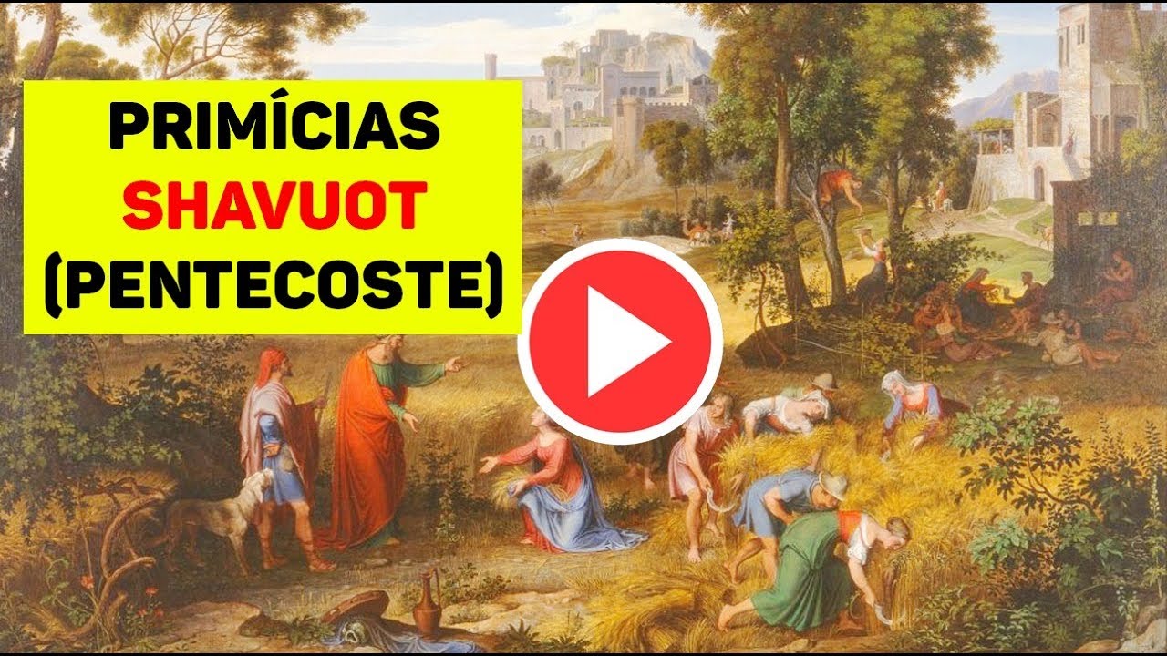 O que é a Festa das Primícias e a Festa de Pentecostes (Shavuot) - Devemos Dar As Primícias?