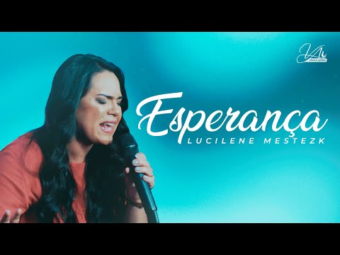 Lucilene Mestezk - Esperança (Clipe Oficial)