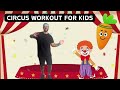 Fun Circus Workout For Kids With Coach Carrot Fitness