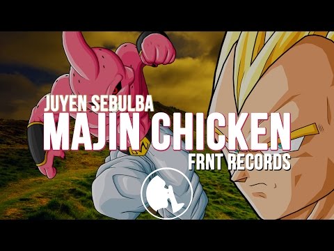 Juyen Sebulba - Majin Chicken (Original Mix) [FRNT Records]
