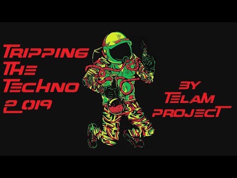 Tripping The Techno 2019 by TeLaM ProJecT