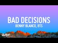 benny blanco, BTS & Snoop Dogg - Bad Decisions (Lyrics) benny blanco, BTS & Snoop Dogg - Bad Decisions (Lyrics)