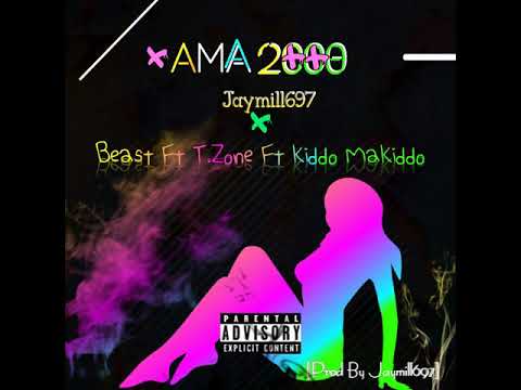 AMA2000 -Jaymill697 ft Beast ft T.Zone & Kiddo Makiddo
