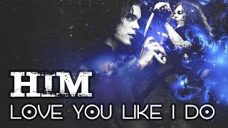 HIM - Love You Like I Do (Lyrics)