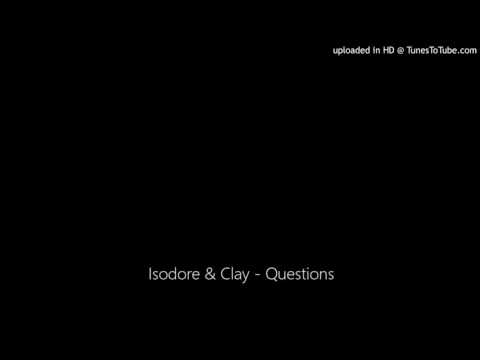 Isodore & Clay - Questions