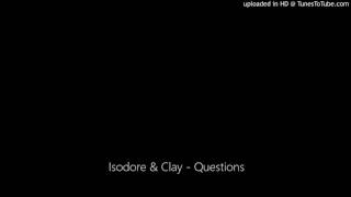 Isodore & Clay - Questions