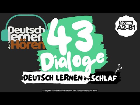 #195 Deutsch lernen im Schlaf | 43 Dialoge | Deutsch lernen durch Hören | Niveau A2-B1 | DldH