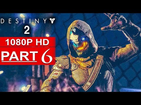DESTINY 2 Gameplay Walkthrough Part 6 Campaign FULL GAME [1080p HD] - No Commentary