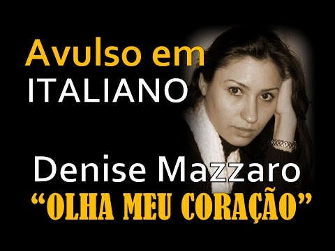 AVULSO EM ITALIANO - Vedere il mio cuore - OLHA MEU CORAÇÃO