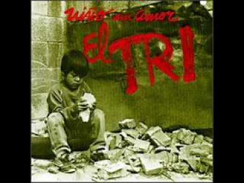 EL TRI -EL NINO SIN AMOR.wmv