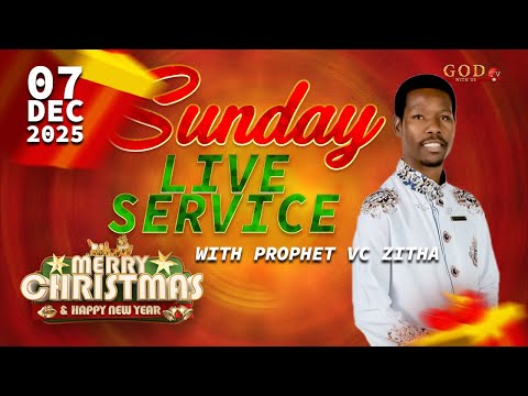YOU ARE WATCHING LIVE SUNDAY SERVICE WITH PROPHET VC ZITHA  |  07 DECEMBER 2025