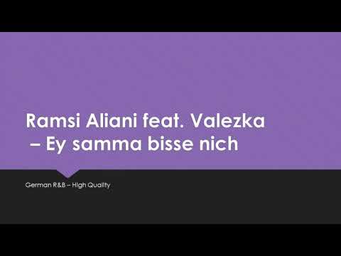 Ramsi Aliani feat. Valezka -   Ey samma bisse nich *HQ*