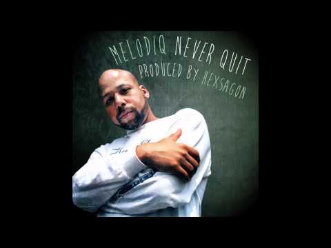 Melodiq - "Never Quit" - Produced by Hexsagon